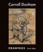 Carroll Dunham: Drawings, 1974-2024 by Thea Liberty Nichols, Makayla Bava, Robert Storr