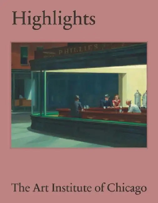 Highlights of the Art Institute of Chicago by James Rondeau