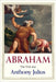 Abraham: The First Jew by Anthony Julius