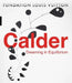 Calder: Dreaming in Equilibrium by Anna Karina Hofbauer, Dieter Buchhart