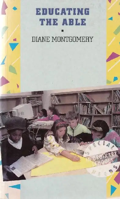 Educating the Able (Special Needs in Ordinary Schools) 