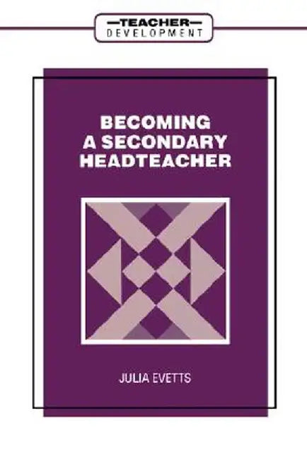 Becoming a Secondary Head Teacher by Julia Evetts