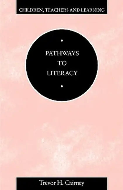 Pathways to Literacy by Trevor Cairney