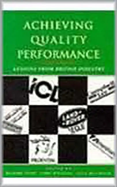 Achieving Quality Performance: Lessons From British Industry by Richard Teare