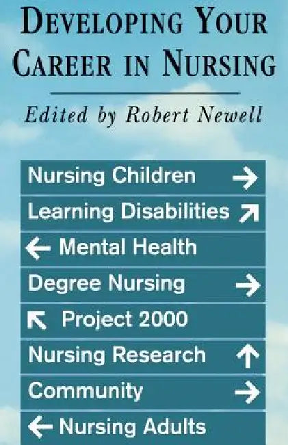 Developing Your Career in Nursing by Robert Newell, Robert Newell