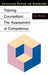 Training Counsellors: The Assessment of Competence by Sue Wheeler