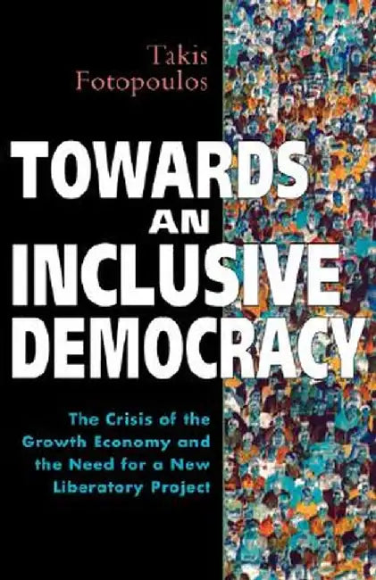 Towards an Inclusive Democracy by Takis Fotopoulos