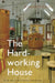 The Hard-Working House: The Art of Living Design
