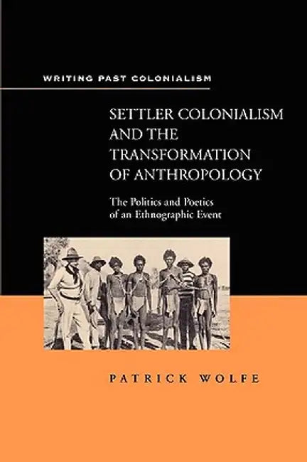Settler Colonialism by Patrick Wolfe