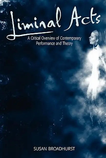 Liminal Acts by Susan Broadhurst