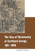 Rise of Christianity in Northern Europe, 300-1000 by John Arden