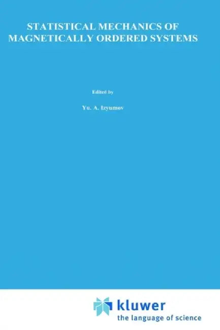 Statistical Mechanics of Magnetically Ordered Systems by Izyumov