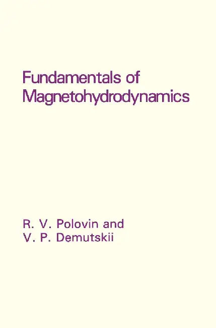 Fundamentals of Magnetohydrodynamics by V. P. Demutskii