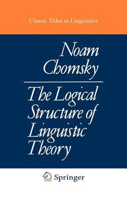 The Logical Structure of Linguistic Theory by N. Chomsky