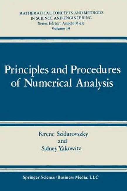 Principles and Procedures of Numerical Analysis by Ferenc Szidarovszky
