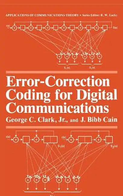 Error-Correction Coding for Digital Communications by George C. Clark Jr