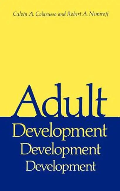 Adult Development: A New Dimension in Psychodynamic Theory and Practice by Calvin A. Colarusso