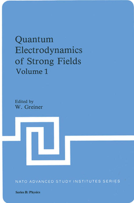 Quantum Electrodynamics of Strong Fields by Greiner W. Hold