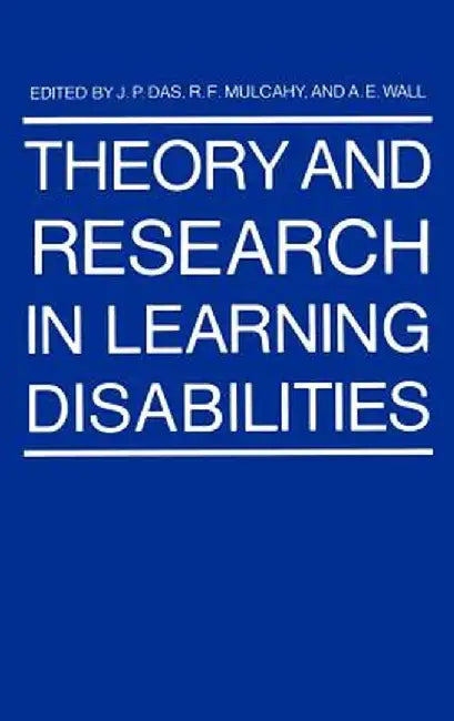 Theory and Research in Learning Disabilities by J. P. Das