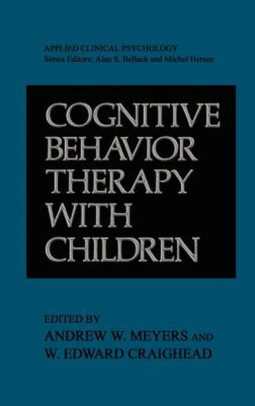 Cognitive Behavior Therapy with Children by W. Edward Craighead