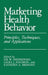 Marketing Health Behavior: Principles, Techniques, and Applications by L. W. Frederiksen
