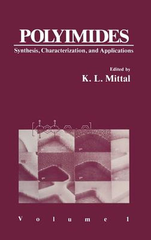 Polyimides: Synthesis, Characterization, and Applications. Volume 1 by K. L. Mittal