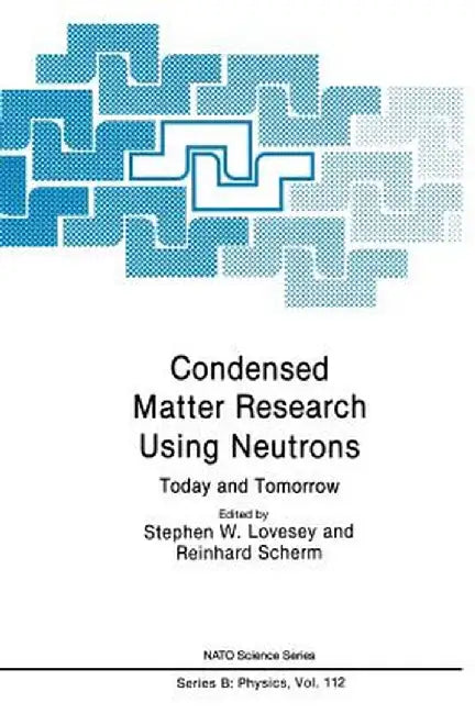 Condensed Matter Research Using Neutrons: Today and Tomorrow by Stephen W. Lovesey