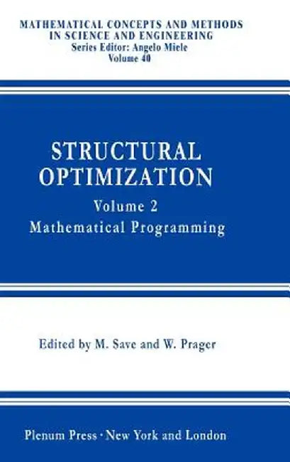 Structural Optimization,: Volume 2: Mathematical Programming by A. Borkowski