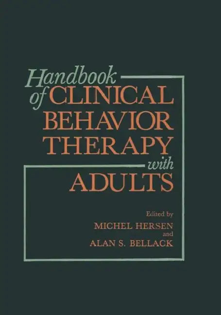 Handbook of Clinical Behavior Therapy with Adults by Alan S. Bellack