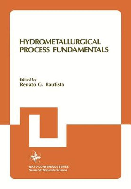 Hydrometallurgical Process Fundamentals by Renato G. Bautista