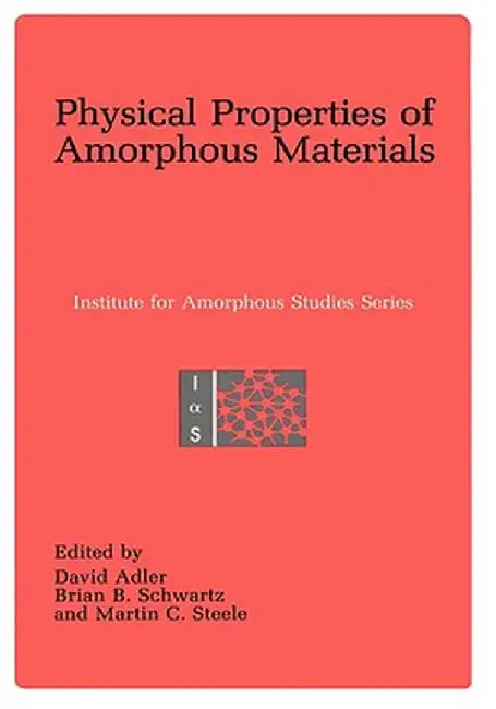 Physical Properties of Amorphous Materials by David Adler