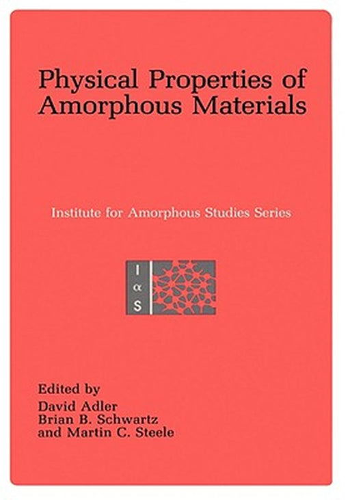 Physical Properties of Amorphous Materials by David Adler