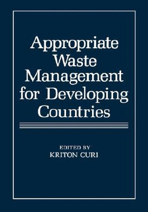 Appropriate Waste Management for Developing Countries by Kriton Curi