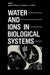 Water and Ions in Biological Systems by Alberte Pullman
