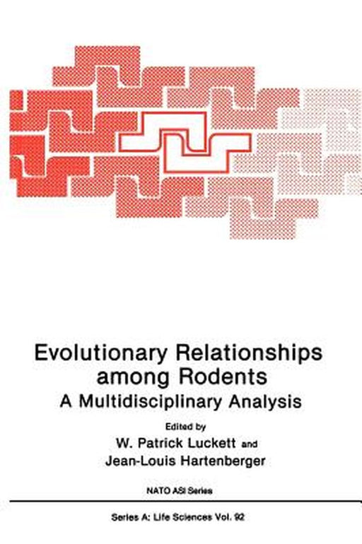 Evolutionary Relationships Among Rodents: A Multidisciplinary Analysis by W. Patrick Luckett