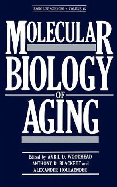 Molecular Biology of Aging by Avril D. Woodhead