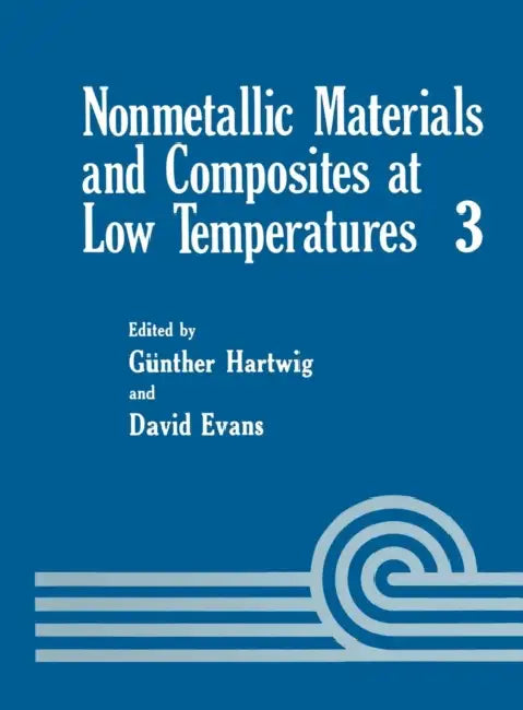 Nonmetallic Materials and Composites at Low Temperatures by Günther Hartwig, David Evans