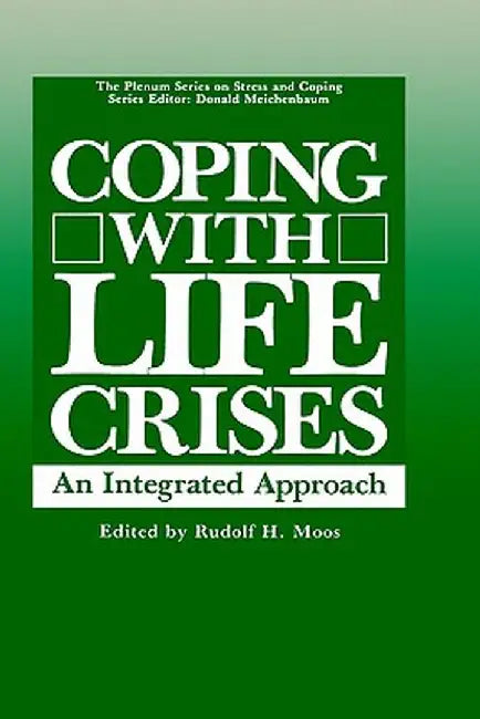 Coping with Life Crises: An Integrated Approach by Rudolf Moos