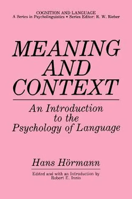Meaning and Context: An Introduction to the Psychology of Language by Hans Hörmann