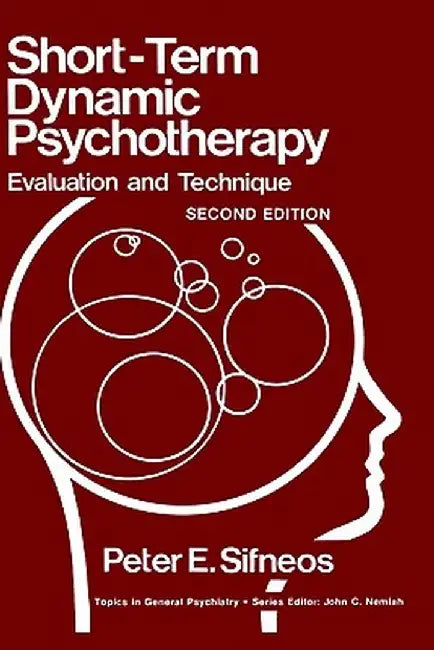 Short-Term Dynamic Psychotherapy: Evaluation and Technique by Peter E. Sifneos