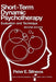 Short-Term Dynamic Psychotherapy: Evaluation and Technique by Peter E. Sifneos