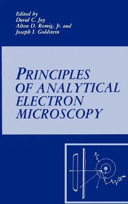 Principles of Analytical Electron Microscopy by Joseph Goldstein
