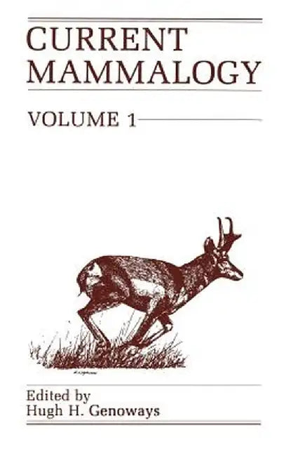 Current Mammalogy: Volume 1 by H. H. Genoways