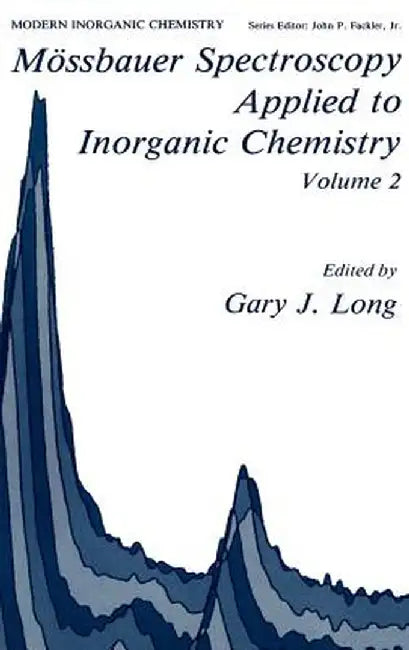 Mössbauer Spectroscopy Applied to Inorganic Chemistry Volume 2 by G. J. Long