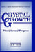 Crystal Growth: Principles and Progress by A. W. Vere