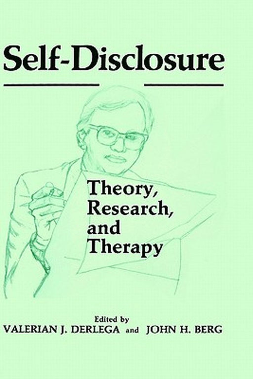 Self-Disclosure: Theory, Research, and Therapy by Valerian J. Derlaga