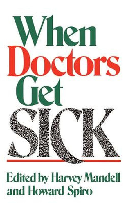 When Doctors Get Sick by H. N. Mandell