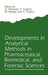 Developments in Analytical Methods in Pharmaceutical, Biomedical, and Forensic Sciences by G. Piemonte