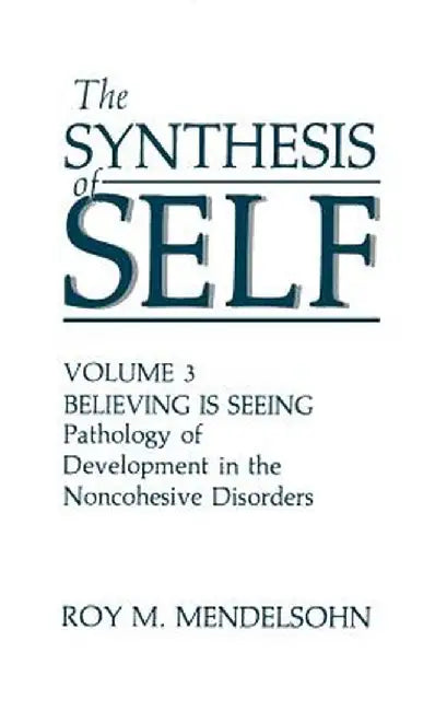The Synthesis of Self by R. M. Mendelsohn
