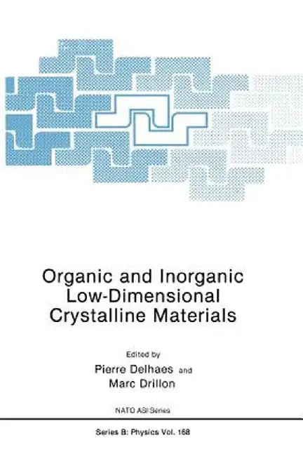 Organic and Inorganic Low-Dimensional Crystalline Materials by Pierre Delhaes